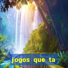 jogos que ta pagando agora